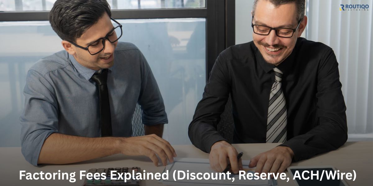 Factoring Fees Explained (Discount, Reserve, ACH/Wire)